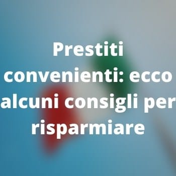         Prestiti convenienti
