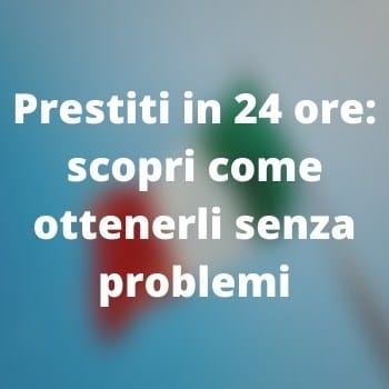         Prestiti in 24 ore
